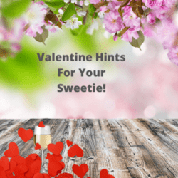 007 Valentine Tips For Your Sweetie!
