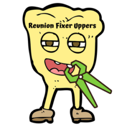 015 Reunion Fixer Uppers!
